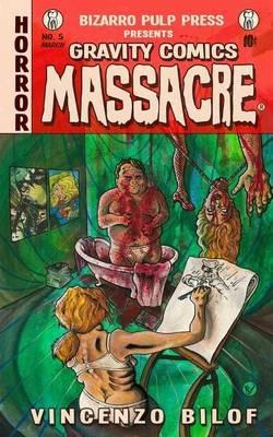 Gravity Comics Massacre - Vincenzo Bilof - cover
