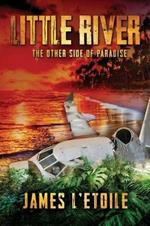 Little River: The Other Side of Paradise
