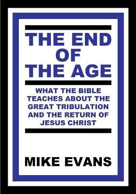The End of the Age - Mike Evans - cover