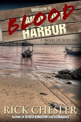 Blood Harbor: A Novel of Suspense - Rick Chesler - cover