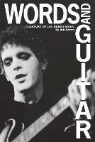Words and Guitar: A History of Lou Reed's Music