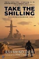 Take the Shilling - Raymund Eich - cover