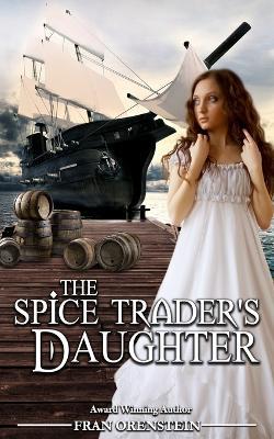 The Spice Trader's Daughter - Fran Orenstein - ebook