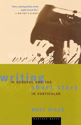 Writing In General And The Short Story In Particular - L. Rust Hills - cover