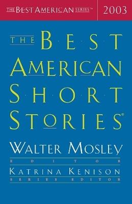 The Best American Short Stories 2003 - Katrina Kenison,Walter Mosley - cover