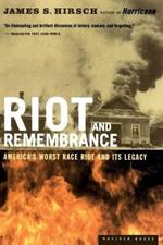 Riot and Remembrance: America's Worst Race Riot and Its Legacy