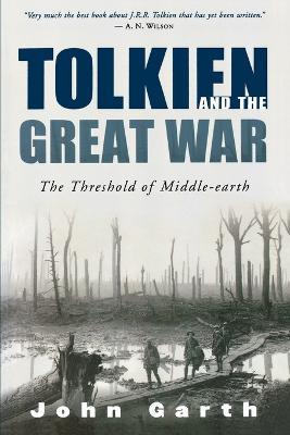 Tolkien and the Great War: The Threshold of Middle-Earth - John Garth - cover