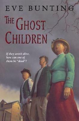 The Ghost Children - Eve Bunting,James Cross Giblin - cover