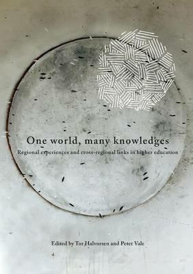 One World, Many Knowledges. Regional Experiences and Cross-Regional Links in Higher Education - cover