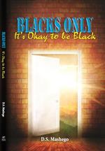 Blacks Only: It's Okay to be Black