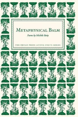 Metaphysical Balm: Poems by Michele Betty - Michele Betty - cover
