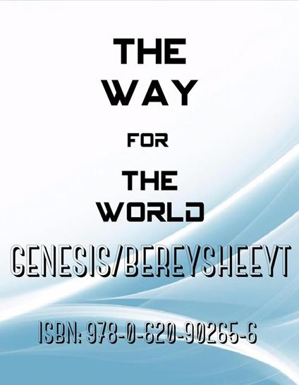 The Way for The World - Genesis/Bereysheeyt