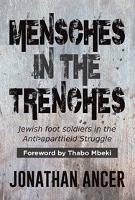 Mensches in the Trenches: Jewish Foot Soldiers in the Anti-Apartheid Struggle - Jonathan Ancer - cover