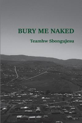 Bury Me Naked - Teamhw Sbongujesu - cover