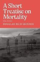 A Short Treatise on Mortality - Douglas Reid Skinner - cover