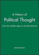 A History of Political Thought - From the Middle Ages to the Renaissance