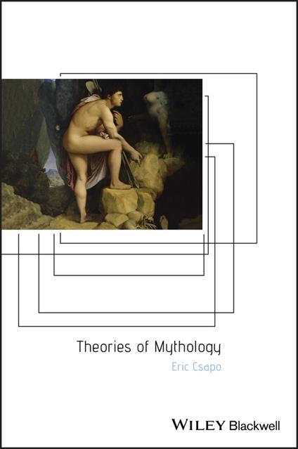 Theories of Mythology - Eric Csapo - cover
