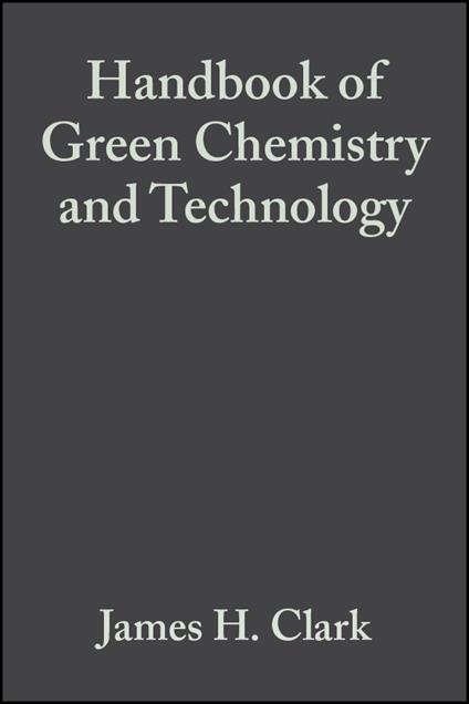 Handbook of Green Chemistry and Technology - cover