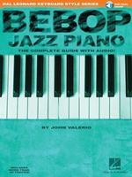 Bebop Jazz Piano - The Complete Guide: The Complete Guide with Audio