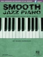 Smooth Jazz Piano: The Complete Guide with CD!