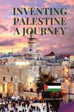 Inventing Palestine: A Journey