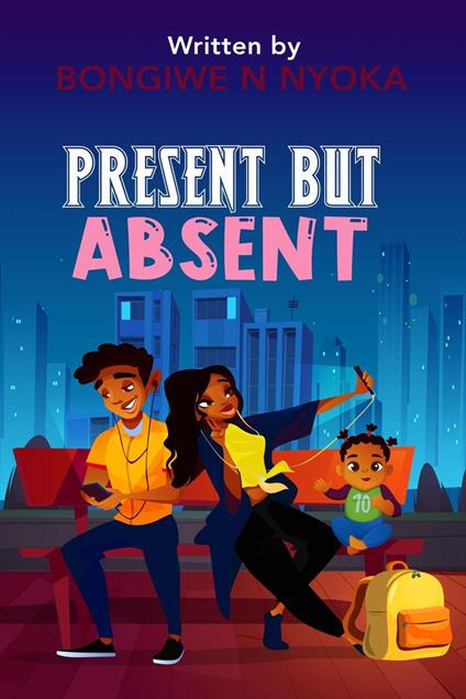 Present But Absent - Bongiwe N Nyoka - ebook