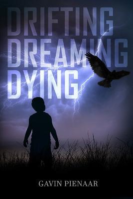 Drifting Dreaming Dying - Gavin Pienaar - cover