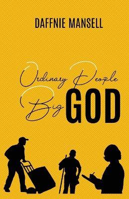 Ordinary People Big God - Daffnie Mansell - cover