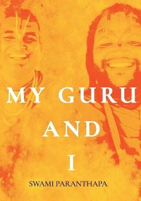 My Guru & I - Swami Paranthapa - cover