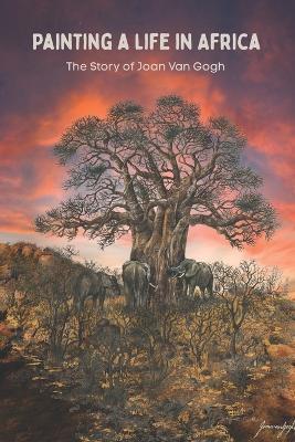 Painting A Life In Africa - Joan vanGogh - cover