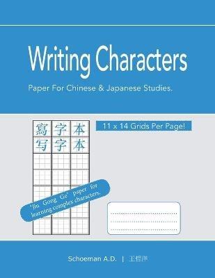 Writing Characters: Paper For Chinese And Japanese Studies. - Daniel Schoeman - cover