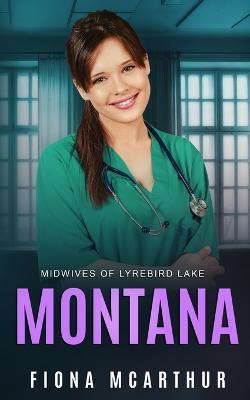 Montana - Lyrebird Lake Book 1: Book 1 - Fiona McArthur - cover
