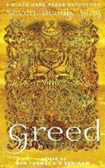 Greed: The desire for material wealth or gain