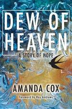 Dew of Heaven: A Story of Hope