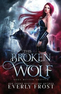 This Broken Wolf - Everly Frost - cover