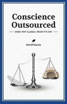 Conscience Outsourced - David Harris - cover
