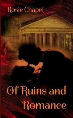 Of Ruins and Romance - Rosie Chapel - cover