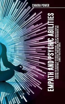 Empath and Psychic Abilities Discover the Secrets of Psychics and Empaths . Develop Abilities Such as Intuition, Clairvoyance, Telepathy, Aura Reading, Healing Mediumship, and Connect Your Spirit Guides - Mindfulness Academy - cover