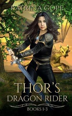 Thor's Dragon Rider: Collection: Books 1 - 3 - Katrina Cope - cover