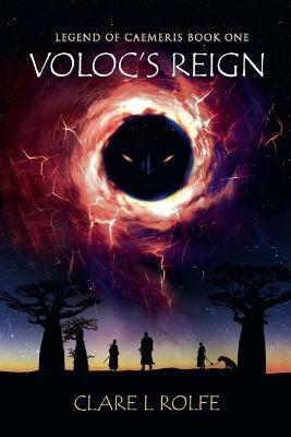Legend of Caemeris - Voloc's Reign - Clare L Rolfe - cover