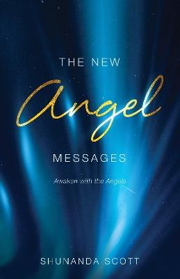 The New Angel Messages - Shunanda Scott - cover
