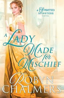 A Lady Made for Mischief - Robyn Chalmers - cover
