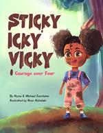 Sticky Icky Vicky: Courage over Fear
