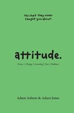 Attitude: Vision, Change, Learning, Fear & Boldness