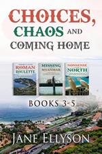Choices, Chaos and Coming Home: Books 3-5