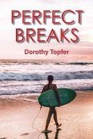 Perfect Breaks - Dorothy Topfer - cover