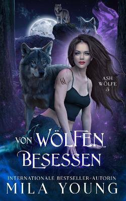 Von Woelfen Besessen - Mila Young - cover