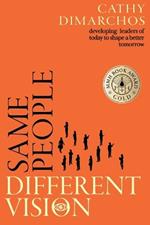 Same People, Different Vision: Developing Leaders of Today to Shape a Better Tomorrow
