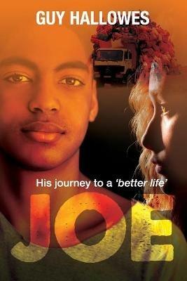 Joe: His journey to a 'better life' - Guy Hallowes - cover