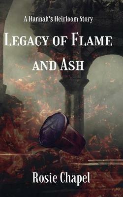 Legacy of Flame and Ash - Rosie Chapel - cover